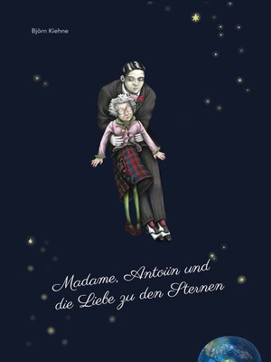cover image of Madame, Antoiin und die Liebe zu den Sternen